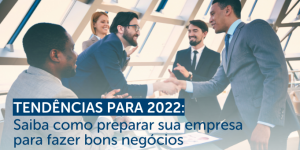 Tendências para as empresas em 2022