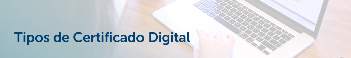 Tipos de Certificado Digital