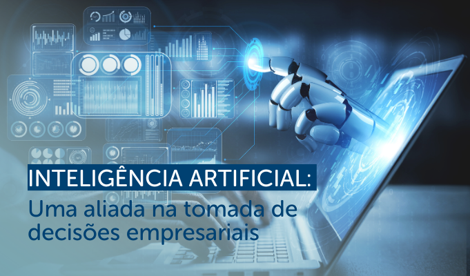 A Inteligência Artificial como Aliada na Tomada de Decisões Empresariais